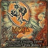 Mega (feat. Neaality Gandhi, Don Ciotti & Pale Riderz) - Single - HiddenRoad