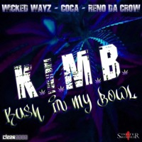 K.I.M.B. (Kush in my Bowl) - Single - Wicked Wayz
