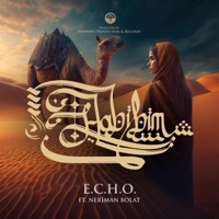 Habibim (feat. Neriman Bolat) - Single - E.C.H.O.