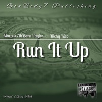 Run It Up - Single (feat. Richy Rico) - Single - Marcus 7thBorn Taylor