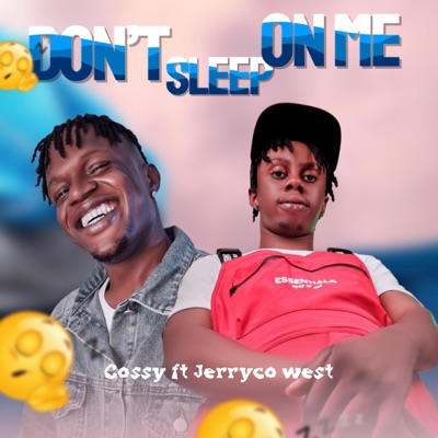 Dont sleep on me (feat. Jerrycowest) - Single
