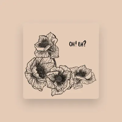 Listen to OH! EH?, watch music videos, read bio, see tour dates & more!