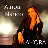 Ahora - Single - Ainoa Blanco