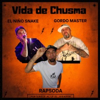 Vida de Chusma - Single - Rapsoda, El Niño Snake & Gordo Master