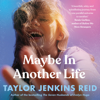 Maybe in Another Life (Unabridged) - Taylor Jenkins Reid