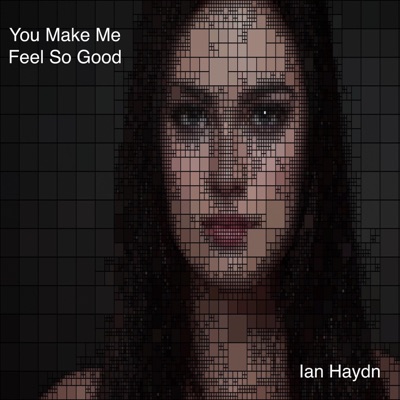 You Make Me Feel So Good (feat. Matt Cox) - Single