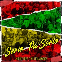 Serio Pa' Serio (feat. HD Letra Mágica) - Single - Mickey Love