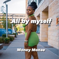 All By Myself - Single - MONEY MONAE
