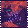 Walk Away (feat. Klever) - Single