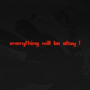Everything Will Be Okay - Single
