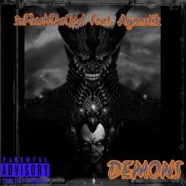 Demons (feat. Agnostik) 3xFlashDaGod