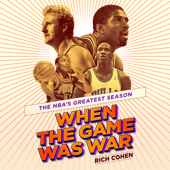 When the Game Was War: The NBA's Greatest Season (Unabridged) - Rich Cohen Cover Art