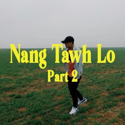 Nang Tawh Lo, Pt. 2 - Single