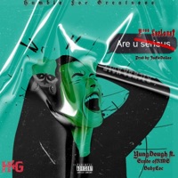 Are You Serious (feat. YungDough2x & BabyLoc) - Single - Sendo ofRMS