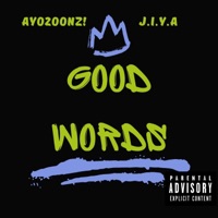 Good Words (feat. J.I.Y.A) - Single - Ayo2oonz!