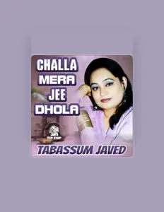收听 Tabassum Javed、观看音乐视频、阅读小传、查看巡演日期等 ！