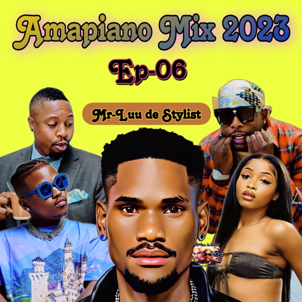 Amapiano Mix 2023, Ep. 06: Have Music Your Way (DJ Mix)