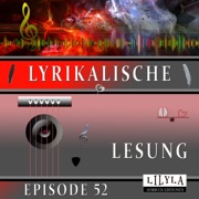 Lyrikalische Lesung Episode 52 - Christian Morgenstern, Joachim Ringelnatz, Arno Holz, Wilhelm Busch & Heinrich Heine