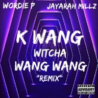 K Wang (feat. Wordie P) - Single - Jayarah Millz