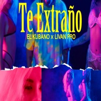 Te extraño (feat. Livan Pro) - Single - El Kubano