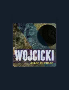 Écoutez Wojcicki, regardez des vidéoclips, lisez la biographie, consultez les dates de tournée et plus encore !