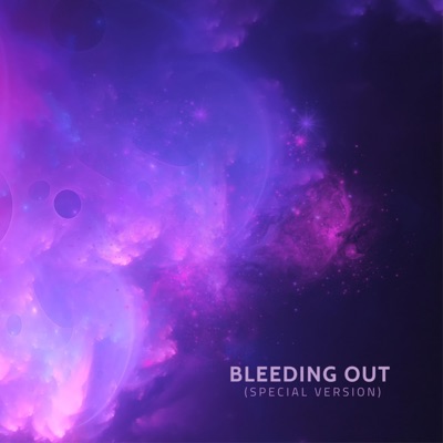 Bleeding Out (Special Version) - Single