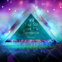 Will You Still Love Me Tomorrow (Remix) - Single - kz