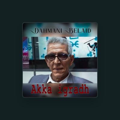 Escucha a Dahmani Belaid, mira vídeos musicales, lee la biografía, consulta fechas de giras y mucho más.