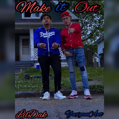 Make It Out (feat. YuxganAnt) - Single