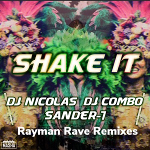 Shake It (Rayman Rave Remixes) - Single