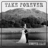 Cooper Alan - Take Forever - EP artwork