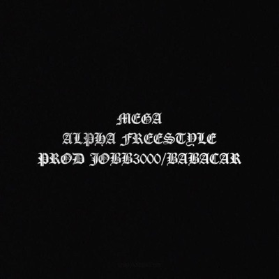 ALPHA FREESTYLE (feat. MEGA) - Single