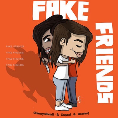 Fake Friends (feat. Crayxel Mr Romance & Rooster) - Single