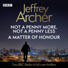 Jeffrey Archer: Not a Penny More, Not a Penny Less & A Matter of Honour - Jeffrey Archer