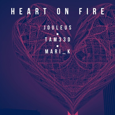 Heart on Fire (feat. Mari_k) - Single