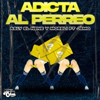 Adicta Al Perreo (feat. Jemg) - Single - Asly el nene y Moreli