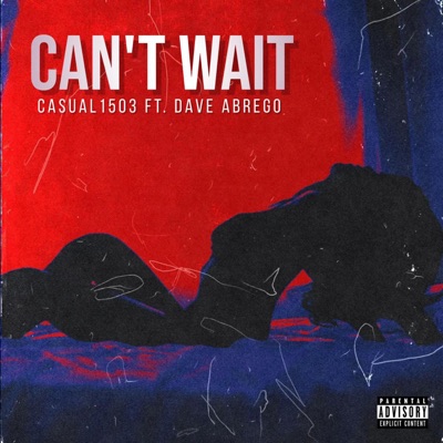 Can't Wait (feat. Dave Abrego) - Single