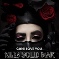 Can I Love You - Single - King Solid Mar