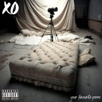Your Favourite Porno - X•O