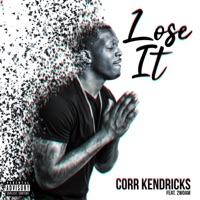 LOSE IT (feat. 2woAm) - Single - Corr Kendricks