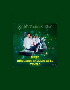 Ouça Grupo Niño Jesús Hallado En El Templo, assista a videoclipes, leia a biografia, veja as datas das turnês e mais!