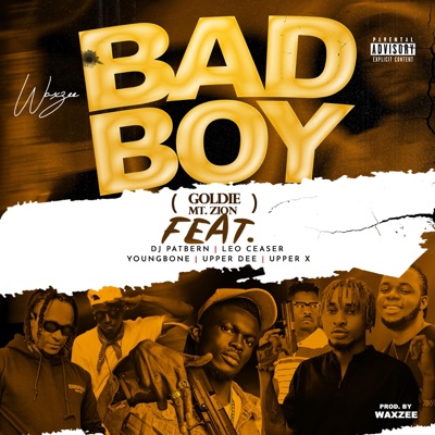 BAD BOY (GOLDIE MT ZION) (feat. DJ PATBERN, LEO CEASER, YOUNG BONE, UPPER DEE & UPPER X) - Single