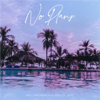 No Plans - Single - Will Weinbach & Bailey Jehl