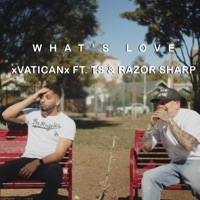 Whats Love (feat. RZR SHRP) - Single - xVATICANx