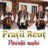 Frații Reuț - Parintii Nostri 2021
