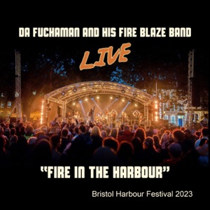 Fire Blaze (feat. My Fire Blaze Band) [Live at Bristol Harbour Festival 2023]