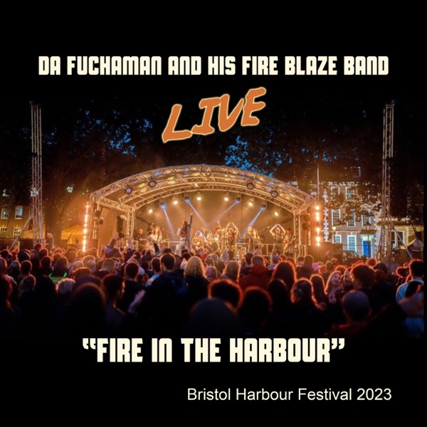 Fire In the Harbour (feat. My Fire Blaze Band) [Live at Bristol Harbour Festival 2023]