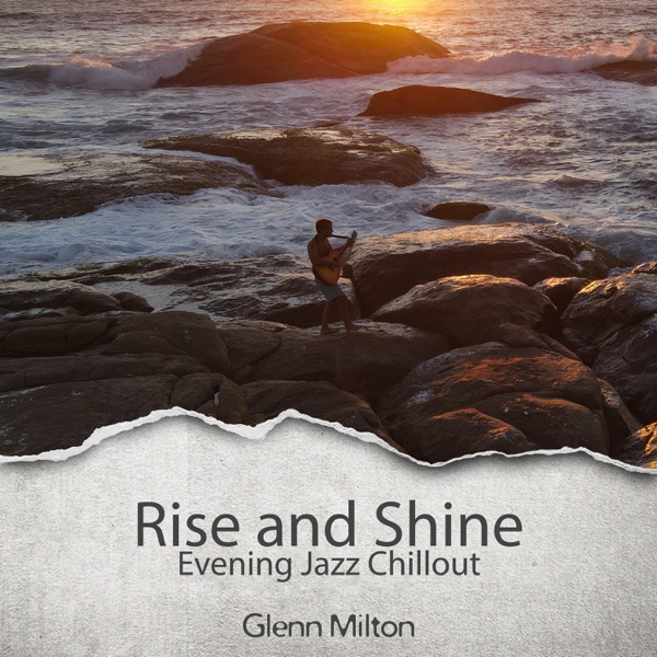 Rise and Shine: Evening Jazz Chillout, Relaxing Acoustic Guitar