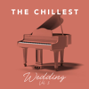 What a Wonderful World (Piano Version) - The Chillest