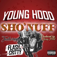 Sho Nuff (feat. Flash E Williams & CrittyOnDaTrak) - Single - Young Hood
